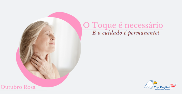 Escola de inglês lança ação "O toque é necessário e o cuidado é permanente!" para incentivar o autocuidado e apoiar a campanha Outubro Rosa